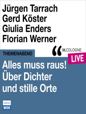 cover image of Alles muss raus! Über Dichter und stille Orte--lit.COLOGNE live (ungekürzt)